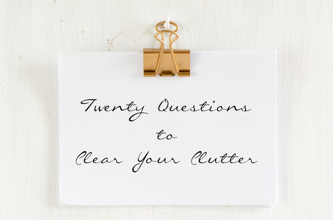 Twenty Questions to Clear Your Clutter