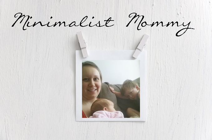 Real Life Minimalists: Minimalist Mommy