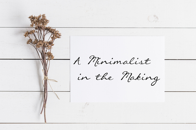 Real Life Minimalists: A Minimalist in the Making